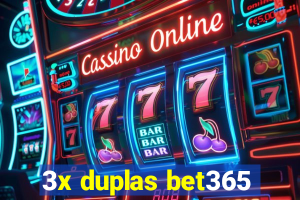 3x duplas bet365